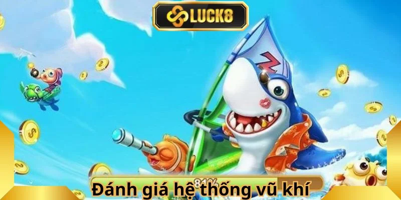 chuyen-gia-danh-gia-he-he-thong-vu-khi-va-boss