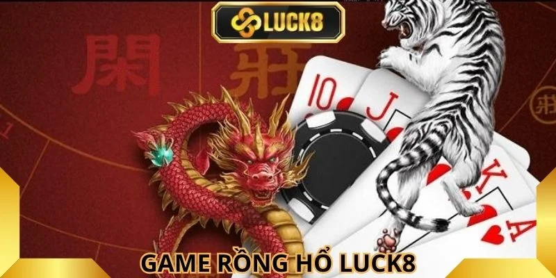 game-rong-ho-luck8