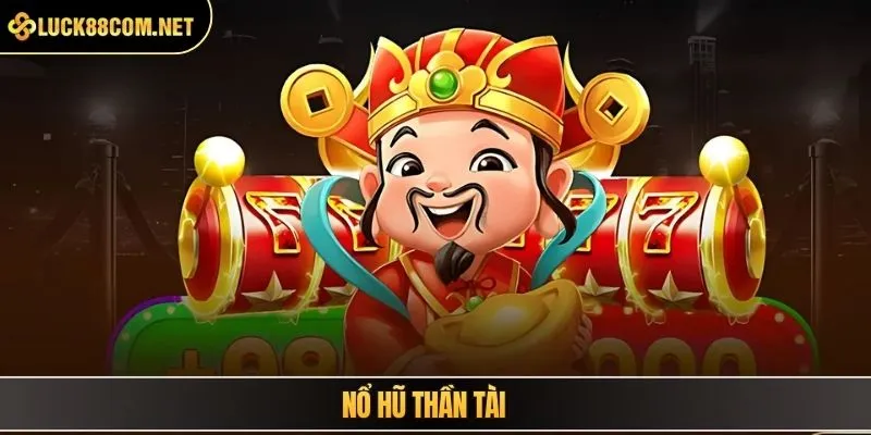 nổ hũ thần tài